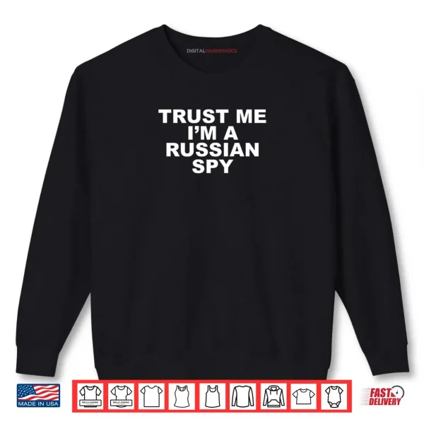 Sweatshirt Trust Me Im A Russian Spy Shirt