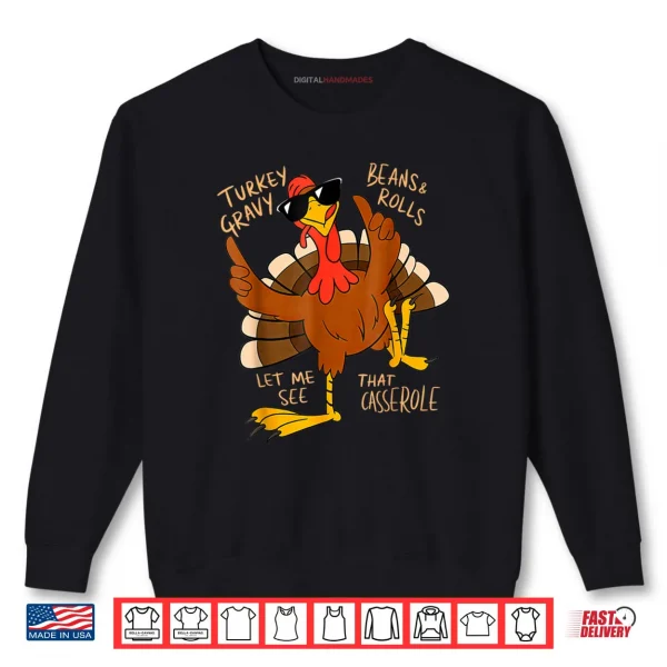 Sweatshirt Turkey Gravy Beans and Rolls Casserole Funny Thanksgiving Shirt