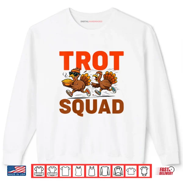 Turkey Trot Squad Thanksgiving Turkeys Running for Pie Shirt 1 Sweatshirt Turkey Trot Squad Thanksgiving Turkeys Running for Pie Shirt