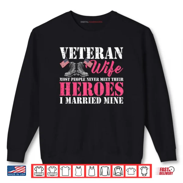 Veteran Wife Married Mine Proud Military Husband Veteran Day Shirt 1 Sweatshirt Veteran Wife Married Mine Proud Military Husband Veteran Day Shirt 1