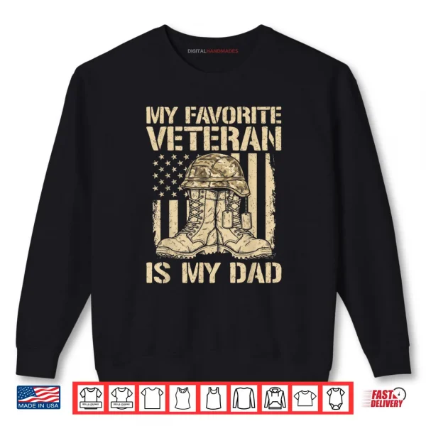 Sweatshirt Veterans Day My Favorite Veteran is Dad Father Army Military Shirt 1