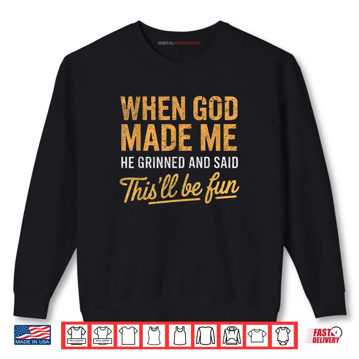 When God Made Me He Said This’ll Be Fun Christian Funny Shirt When God Made Me He Said This’ll Be Fun Christian Funny Shirt