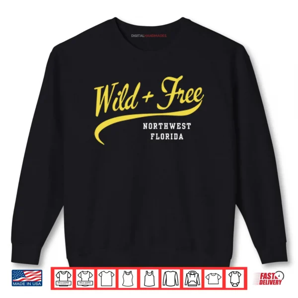 Sweatshirt Wild And Free Northwest Florida Shirt
