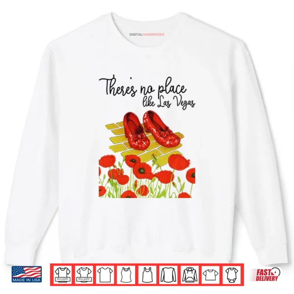Sweatshirt Wizard Of Oz Theres No Place Like Las Vegas Shirt