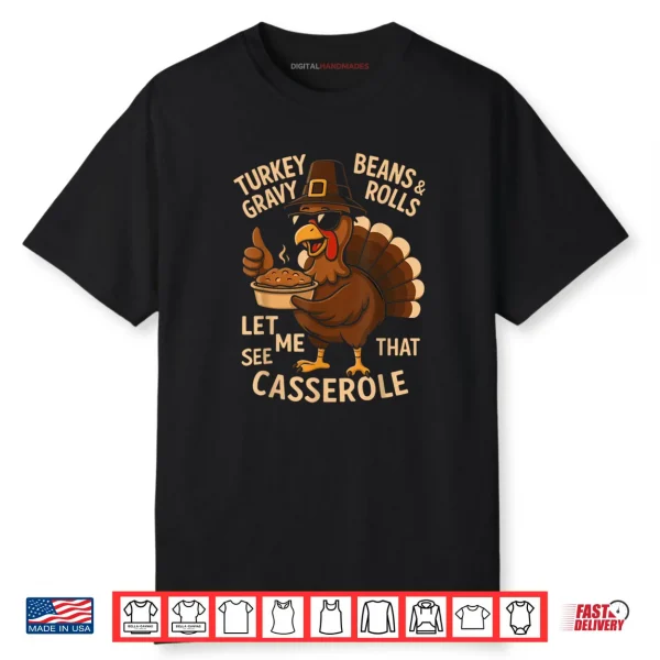 Thanksgiving Turkey Gravy Beans and Rolls Casserole Shirt