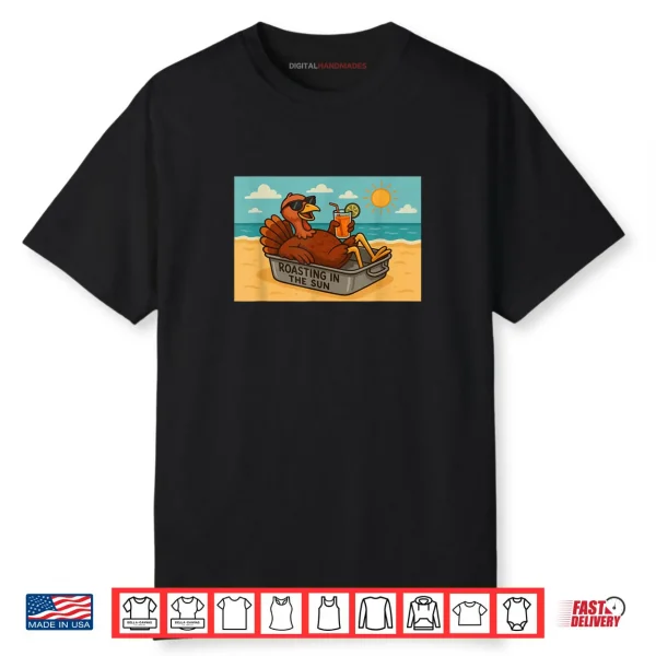Thanksgiving Turkey Roasting Sun Beach Holiday Humor Shirt
