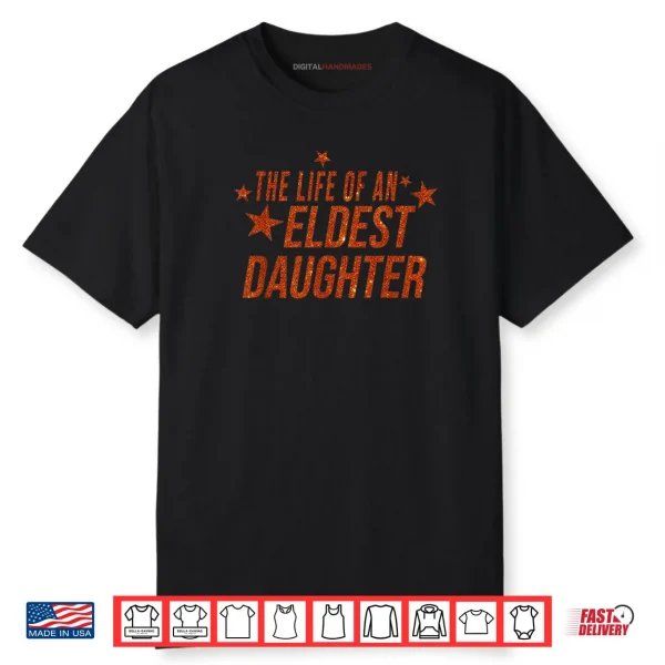 The Life of an Eldest Daughter Shirt