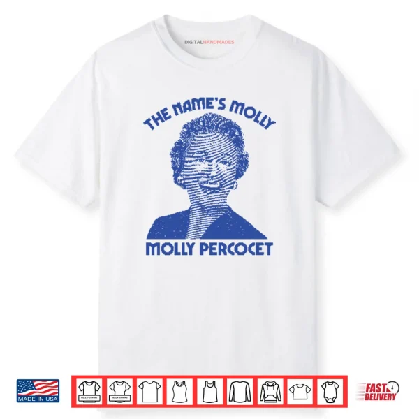 The Name’s Molly Molly Percocet Shirt