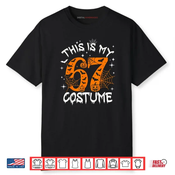 This is My Halloween 67 Costume Number 6 7 Meme Saying 6 7 Shirt
