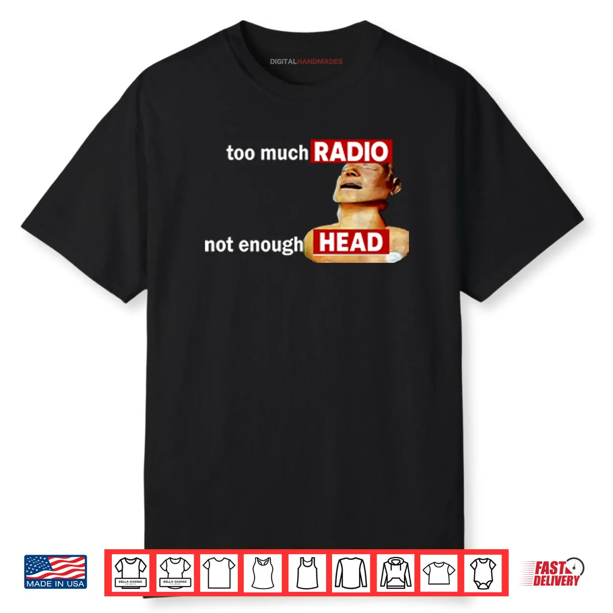 Too Much Radio Not Enough Head Shirt Too Much Radio Not Enough Head Shirt