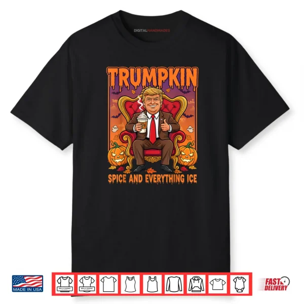 Trumpkin Spice and Everything Ice Thanksgiving Fall Season Shirt