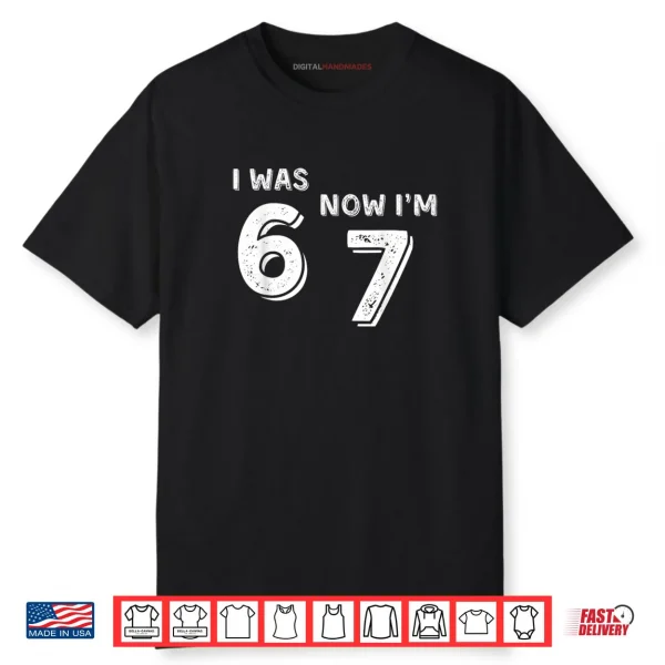 Was 6 Now I’m 7 67 Funny 7 Year Old Birthday Shirt