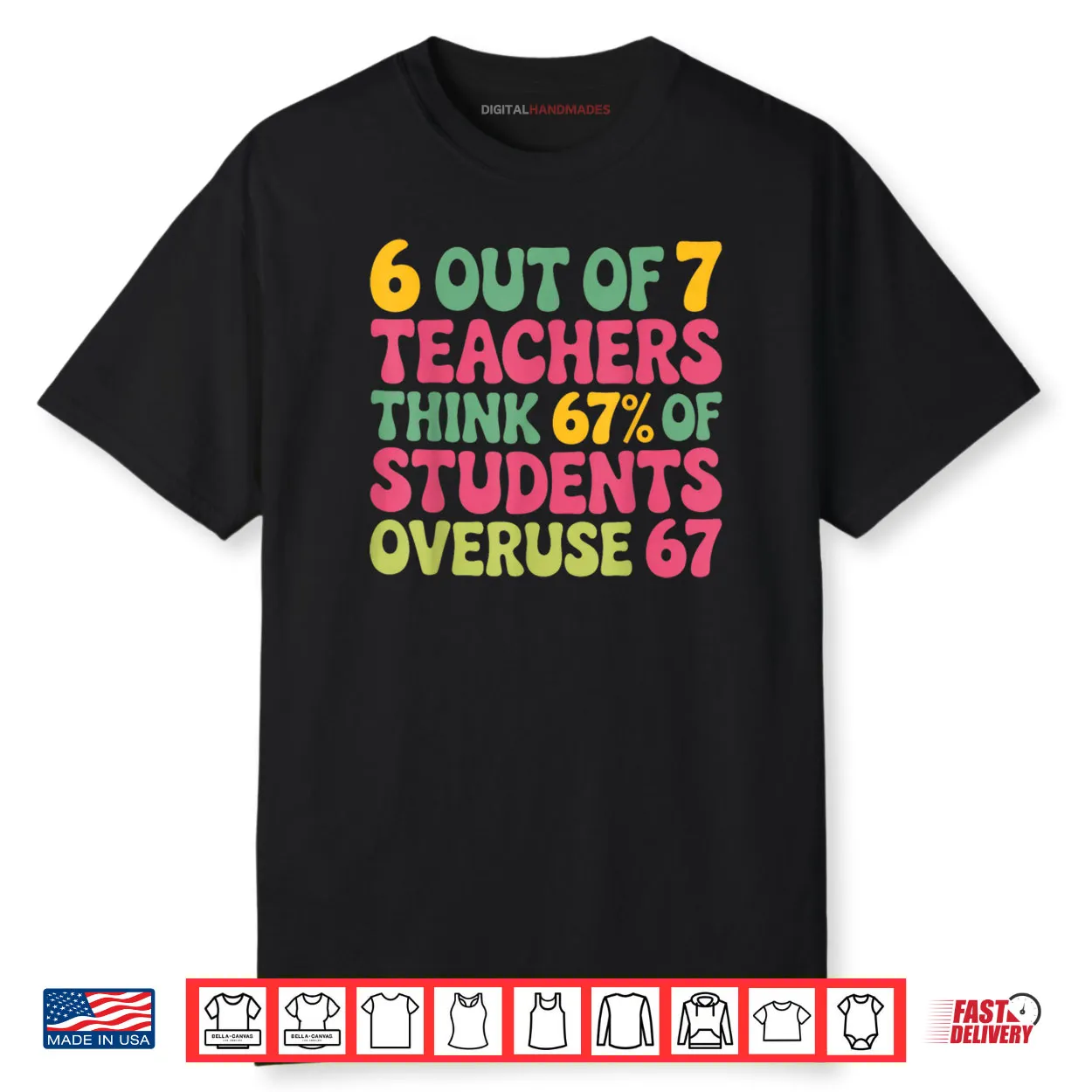 6 Out of 7 Teacher 6 7 Overuse 67 Shirt 6 Out of 7 Teacher 6 7 Overuse 67 Shirt