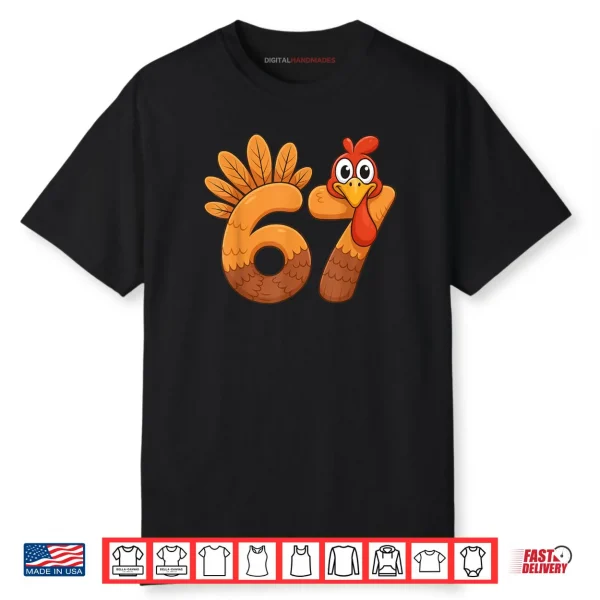 67 Meme Thanksgiving Turkey Day 6 7 Funny Holiday Shirt