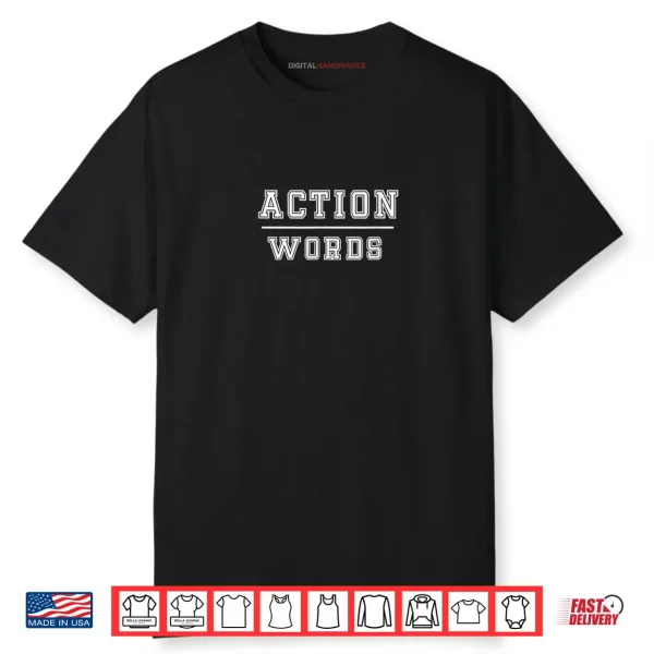 Action Over Words Minimalist Motivational Shirt