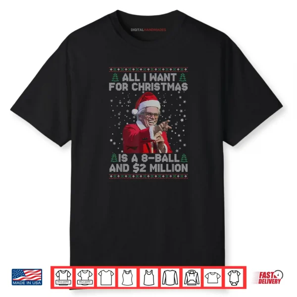 All I Want for Christmas 8 Ball and 2 Million Shirt