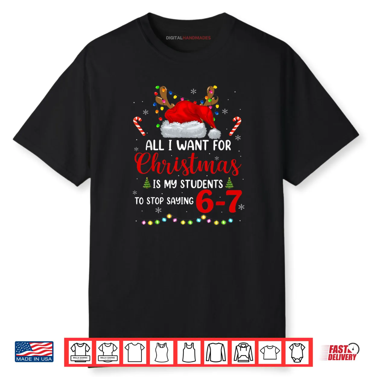 All I Want for Christmas is My Students to Stop Saying 6 7 Shirt All I Want for Christmas is My Students to Stop Saying 6 7 Shirt