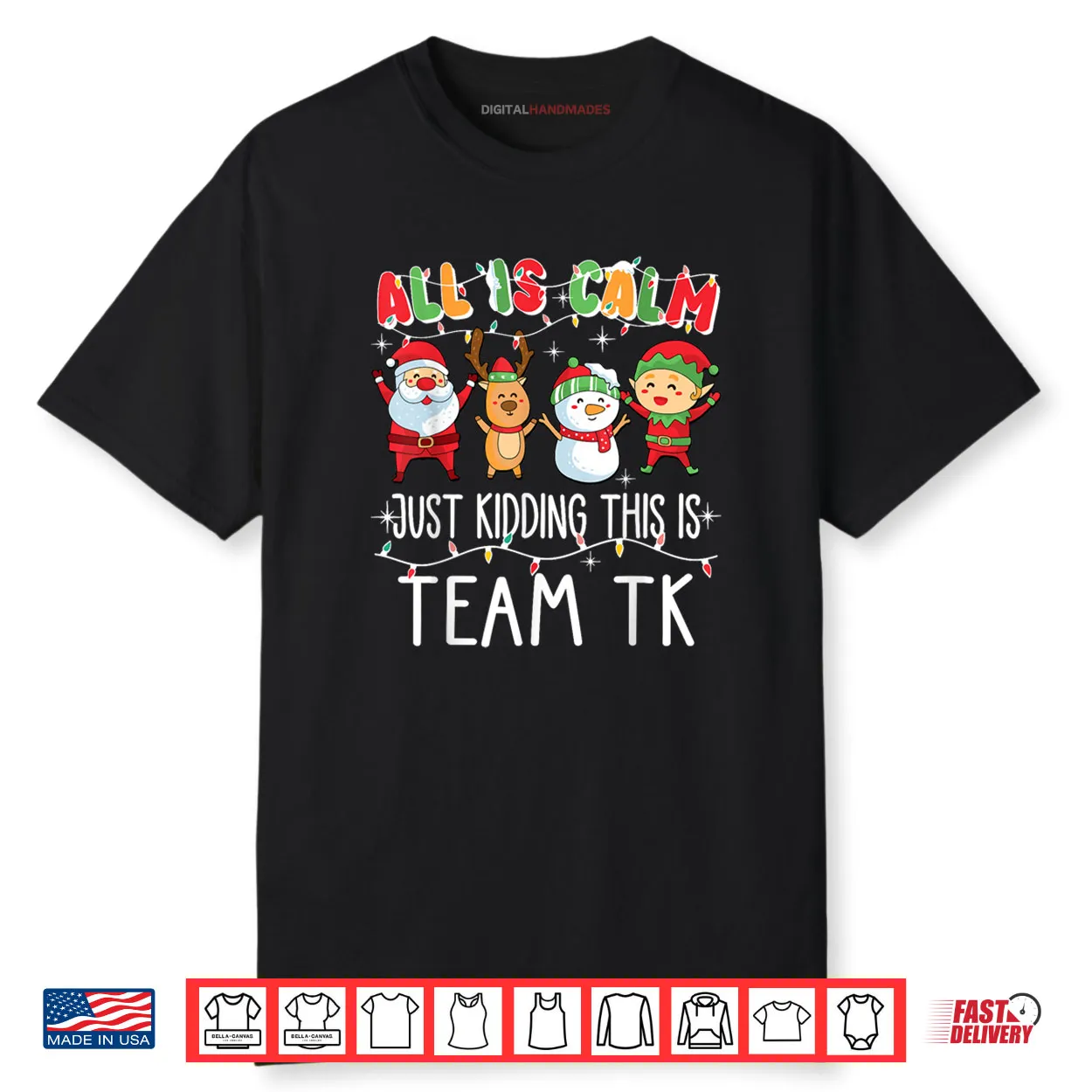 All is Calm Just Kidding This is Team TK Xmas Squad Shirt All is Calm Just Kidding This is Team TK Xmas Squad Shirt
