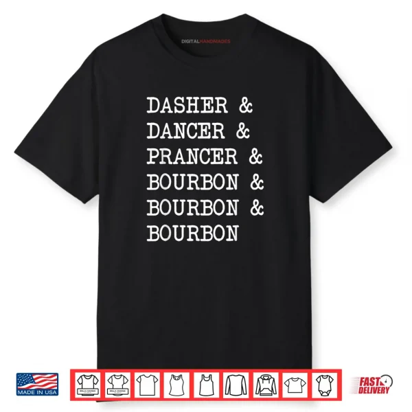 Dasher Dancer Prancer & Bourbon Christmas Holiday Reindeer Shirt