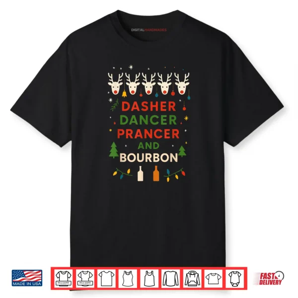 Dasher Dancer Prancer Bourbon Christmas Holiday Santa Shirt