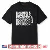 Dasher Dancer Prancer & Bourbon Christmas Shirt