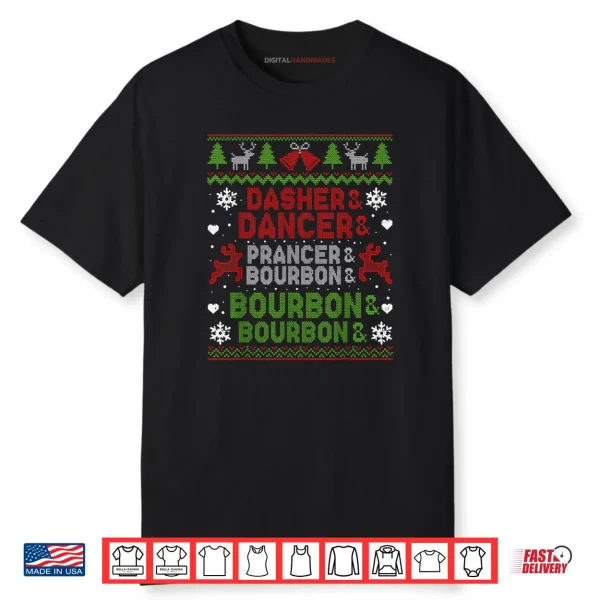 Dasher Dancer Prancer Bourbon Ugly Christmas Santa Reindeer Shirt