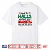 Deck the Halls and Not Your Coworkers Christmas Party Shirt