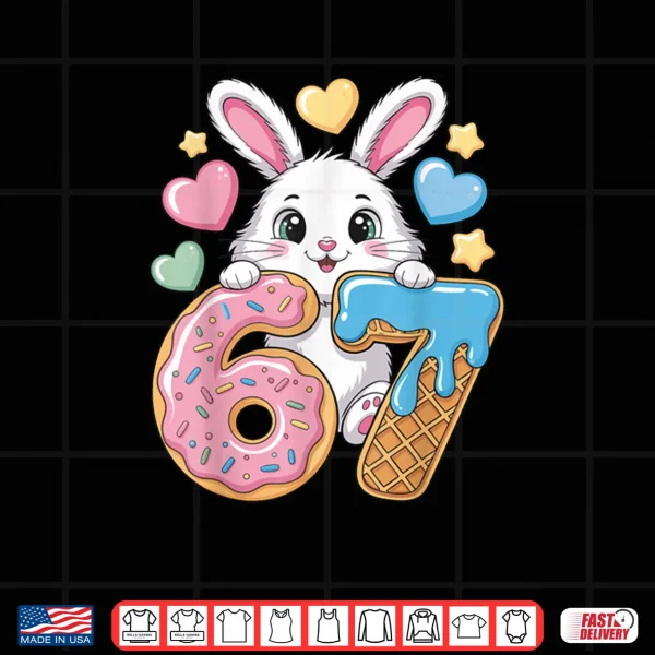 6 7 Bunny Ice Cream Drip Cool Meme 67 Funny Rabbit Six Seven Shirt 4 Design 6 7 Bunny Ice Cream Drip Cool Meme 67 Funny Rabbit Six Seven Shirt
