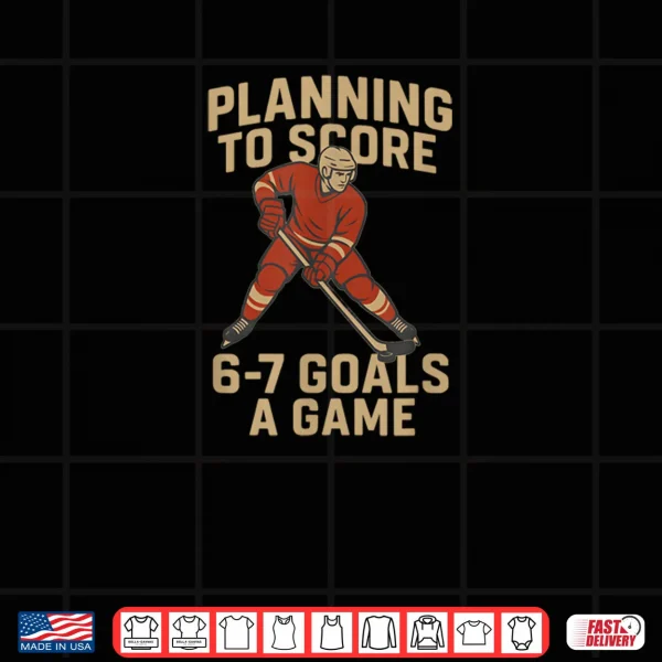 6 7 Goals A Game Design for Hockey Shirt 4 Design 6 7 Goals A Game Design for Hockey Shirt