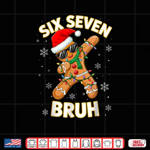 67 Christmas 6 7 Meme Gingerbread Man Xmas Pajamas Holiday Shirt 4 Design 67 Christmas 6 7 Meme Gingerbread Man Xmas Pajamas Holiday Shirt