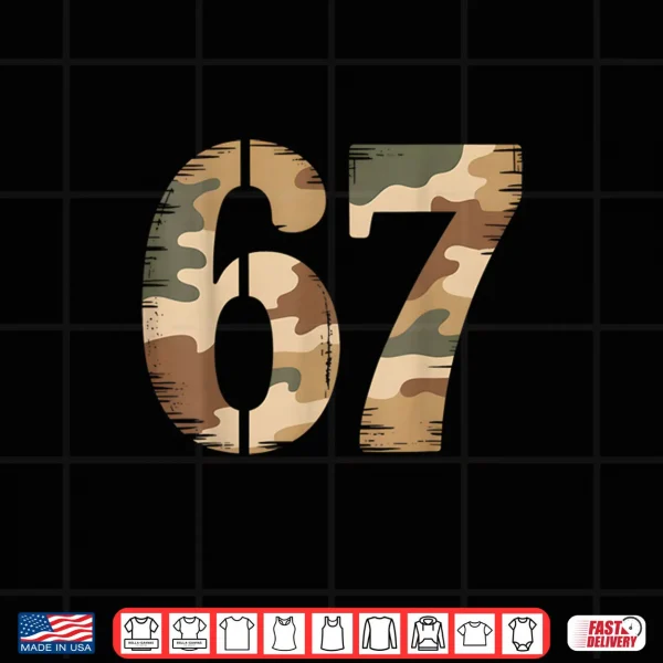 67 Hunting Camo Six Seven 6 7 Meme Camouflage 67 Shirt 4 Design 67 Hunting Camo Six Seven 6 7 Meme Camouflage 67 Shirt