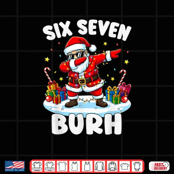 Design 67 Six Seven Burh Funny Christmas 6 7 Meme Shirt 3
