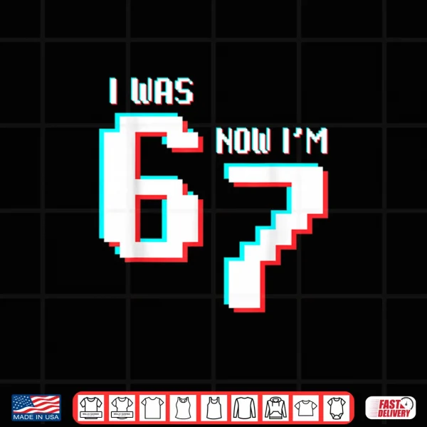 7 Year Old Birthday Kids Was 6 Now I’m 7 Gamer 67 Funny Meme Shirt 3 Design 7 Year Old Birthday Kids Was 6 Now Im 7 Gamer 67 Funny Meme Shirt
