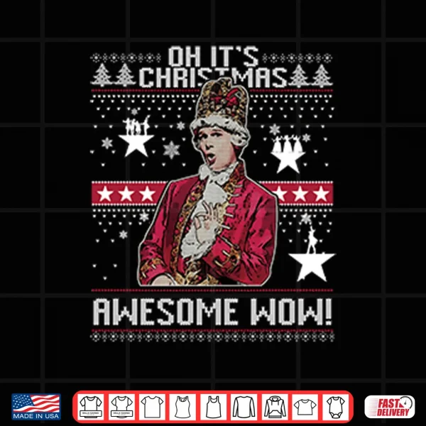 Design Alexander Hamilton Oh Its Christmas Awesome Wow Shirt
