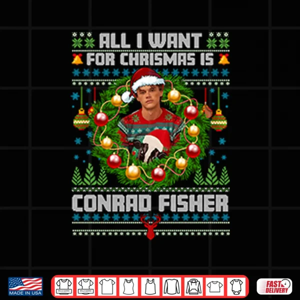 All I Want For Christmas Is Conrad Fisher Shirt 4 Design All I Want For Christmas Is Conrad Fisher Shirt