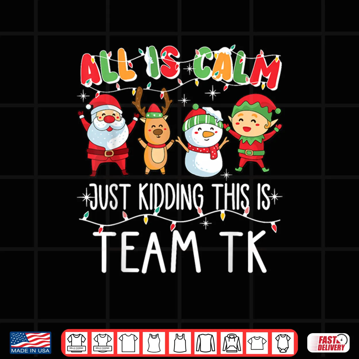 All is Calm Just Kidding This is Team TK Xmas Squad Shirt All is Calm Just Kidding This is Team TK Xmas Squad Shirt