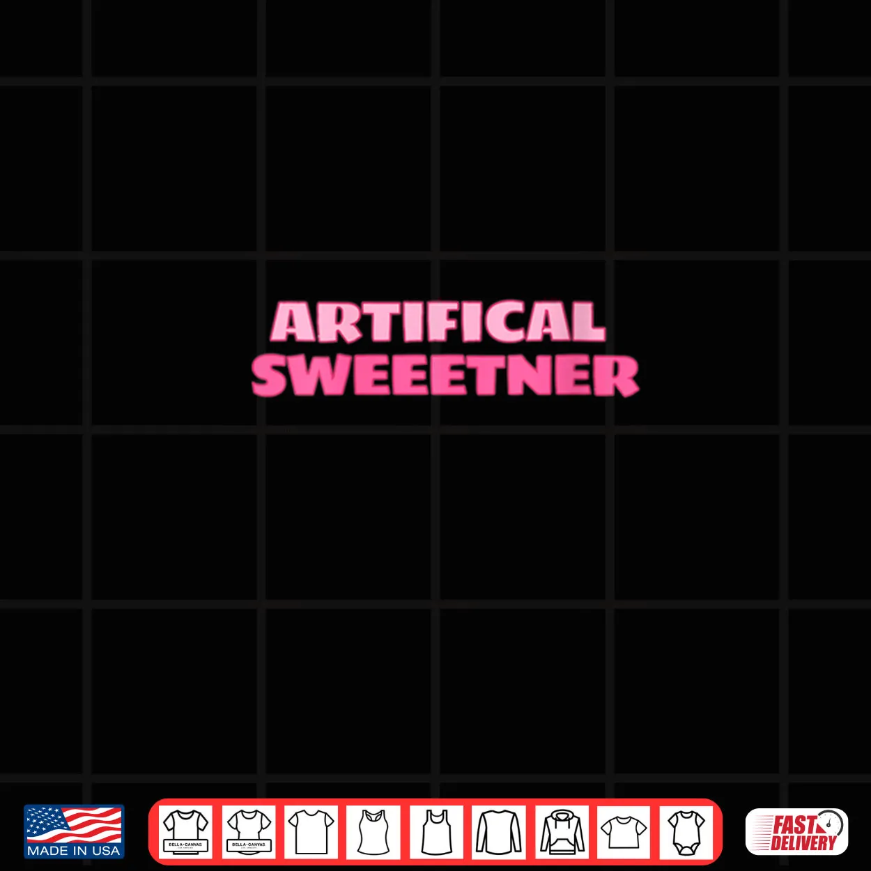 Artificial Sweetener Cute Sarcastic Novelty Gear Shirt Artificial Sweetener Cute Sarcastic Novelty Gear Shirt