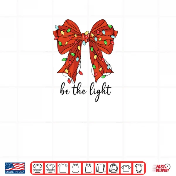 Design Be the Light Christian Christmas Bible Verse Bow Mathew 5 14 Shirt