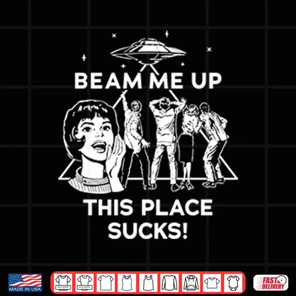 Design Beam Me Up This Place Sucks Robin Buckley Shirt