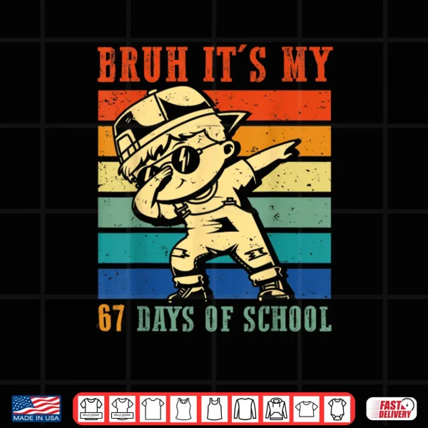 Design Boys Bruh Its My 67 Days of School Six Seven Meme Students Shirt