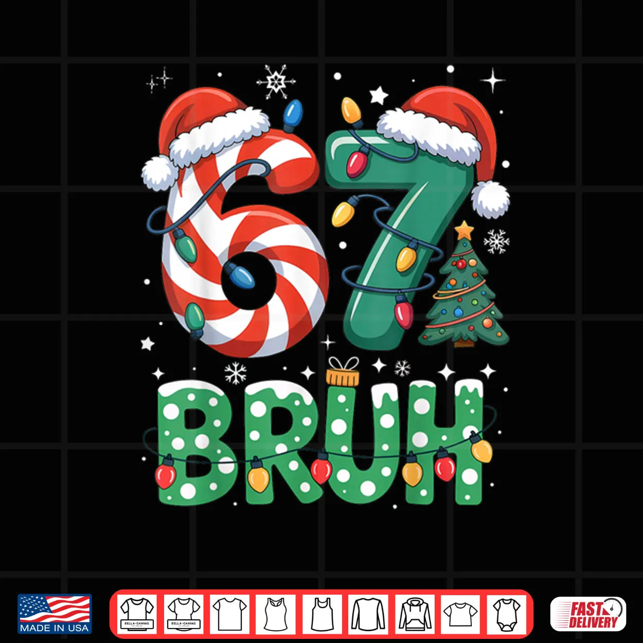 Bruh 67 Six Seven 6 7 Meme Christmas Funny Shirt Bruh 67 Six Seven 6 7 Meme Christmas Funny Shirt