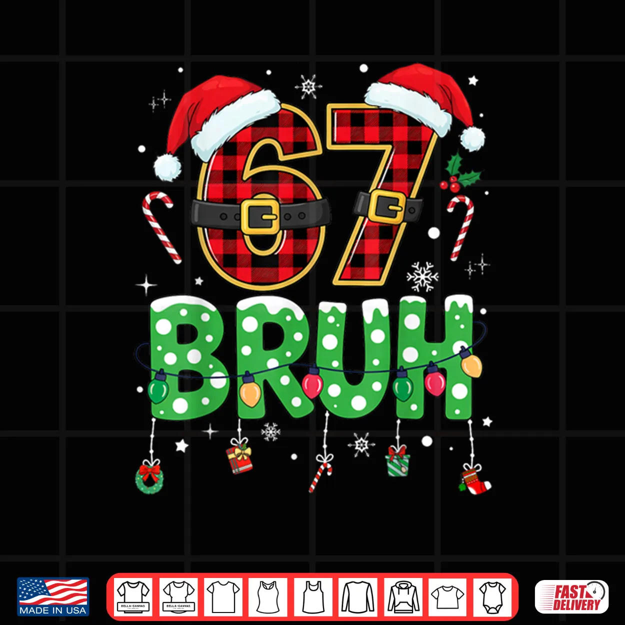 Bruh 67 Six Seven 6 7 Meme Christmas Shirt Bruh 67 Six Seven 6 7 Meme Christmas Shirt