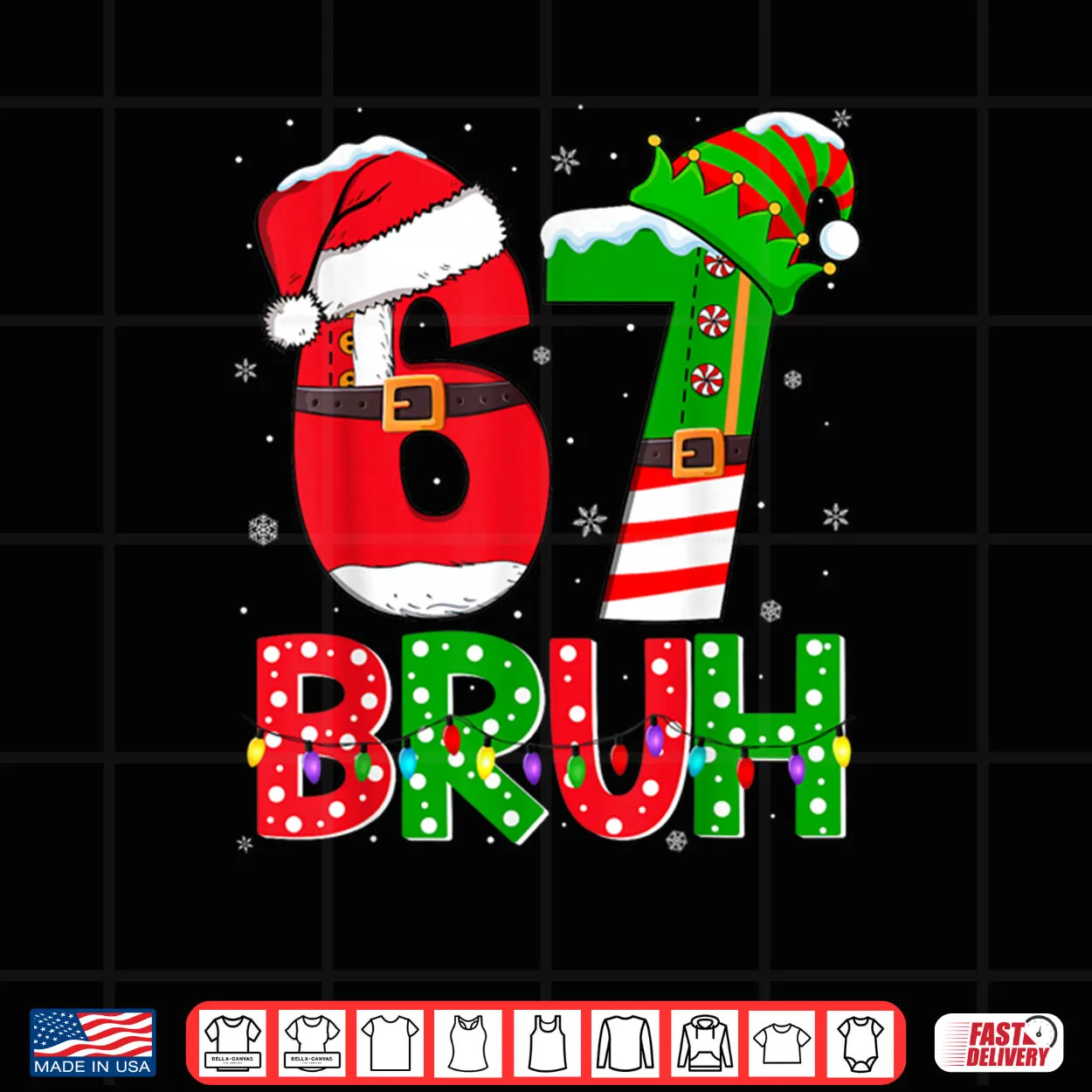 Bruh 67 Six Seven 6 7 Meme Funny Christmas Shirt Bruh 67 Six Seven 6 7 Meme Funny Christmas Shirt