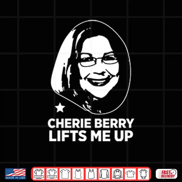 Cherie Berry Lifts Me Up Shirt 4 Design Cherie Berry Lifts Me Up Shirt