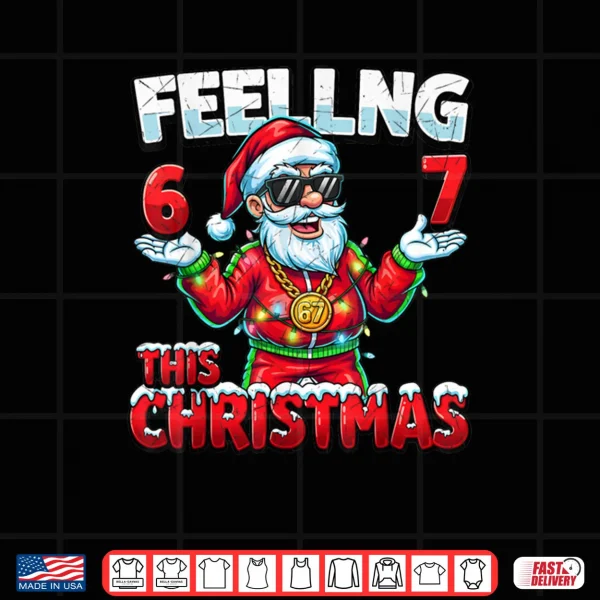 Design Christmas 6 7 Santa Feeling 67 Meme Shirt