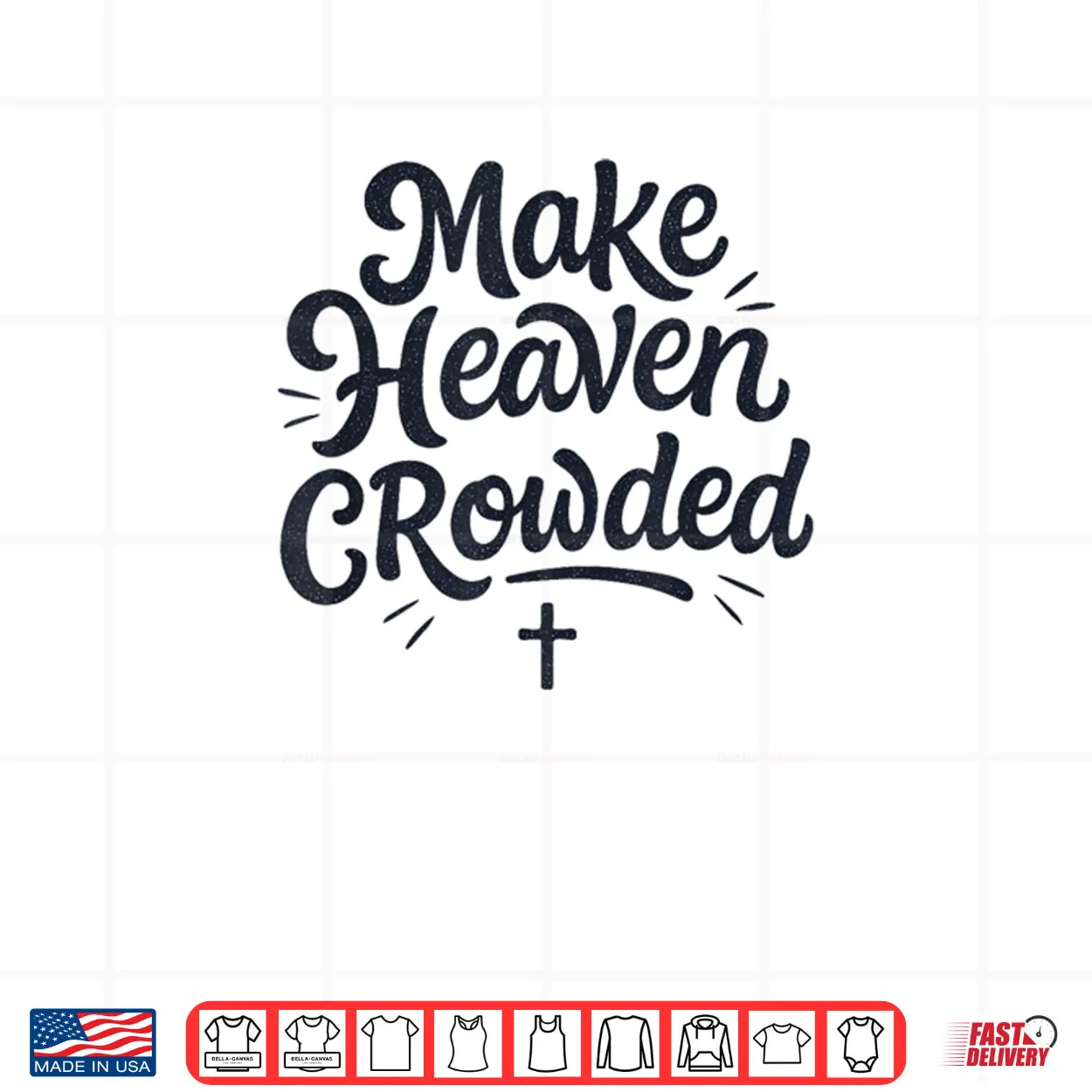 Cute Make Heaven Crowded with Christian Cross Shirt Cute Make Heaven Crowded with Christian Cross Shirt