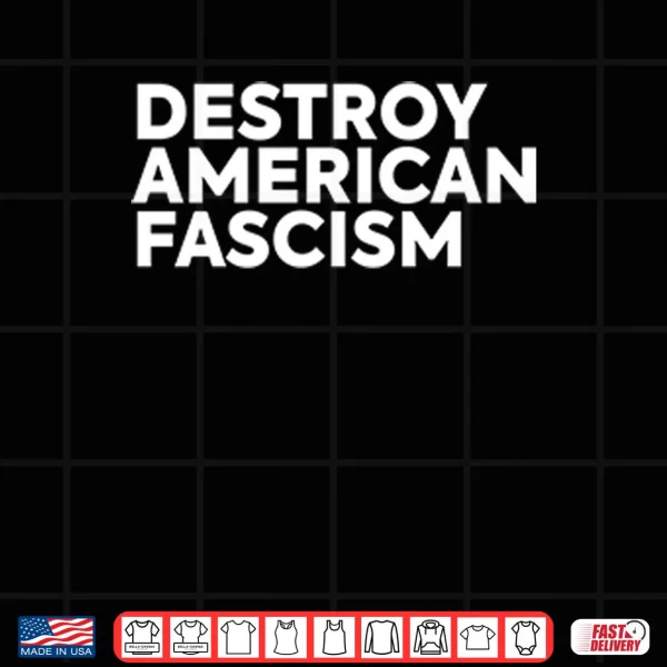 Destroy American Fascism Shirt 4 Design Destroy American Fascism Shirt