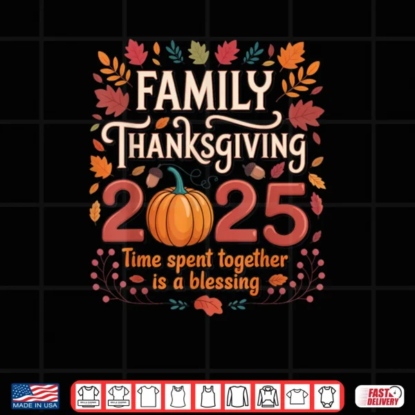 Family Thanksgiving 2025 Shirt 4 Design Family Thanksgiving 2025 Shirt