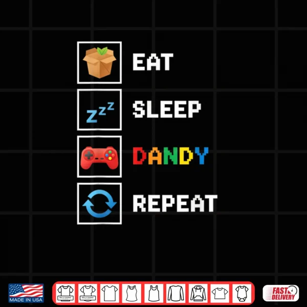 Design Food Drink Eat Sleep Dandy Repeat Pixel Foodie Retro Gamer Shirt