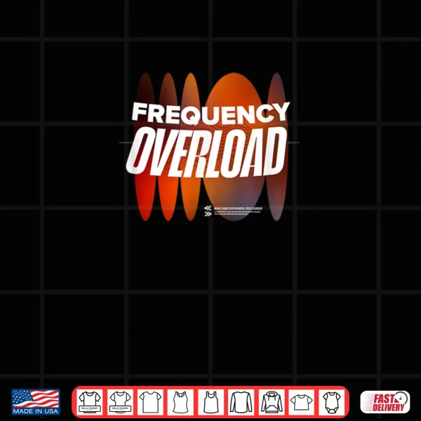 Frequency Overload EDM Shirt 4 Design Frequency Overload EDM Shirt